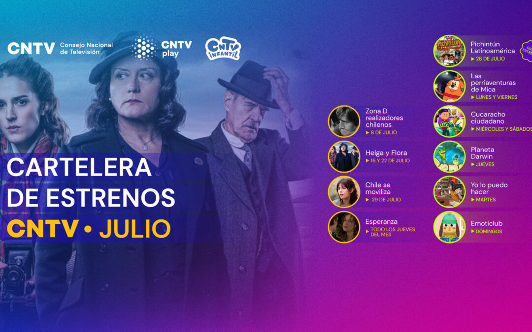 CNTV Play y CNTV Infantil: Disfruta los estrenos que tiene CNTV para julio