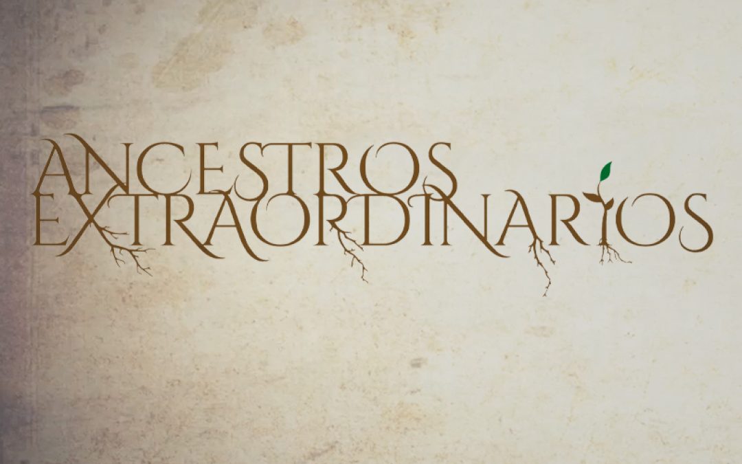 Ancestros Extraordinarios